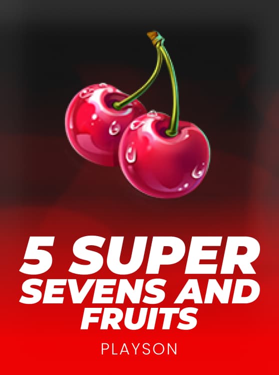5 Super Sevens and Fruits