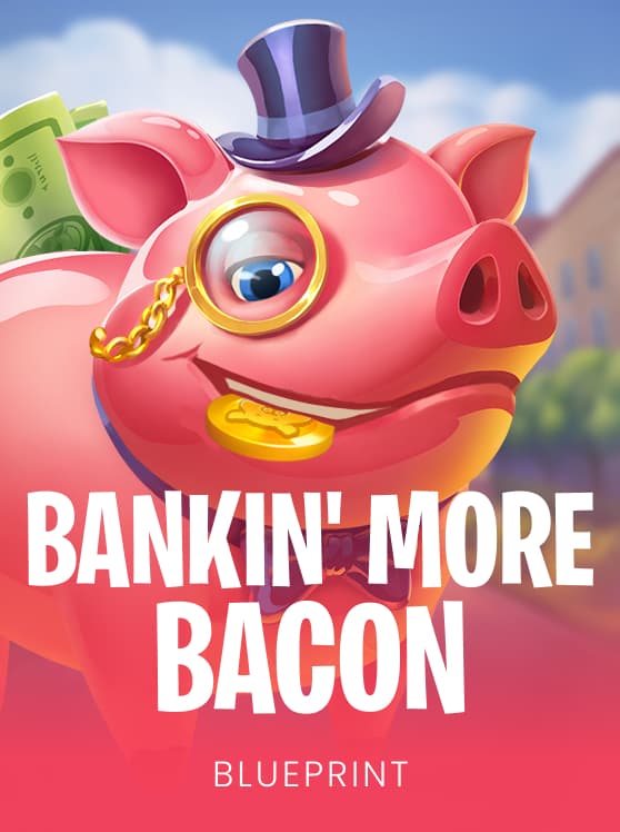 Bankin More Bacon