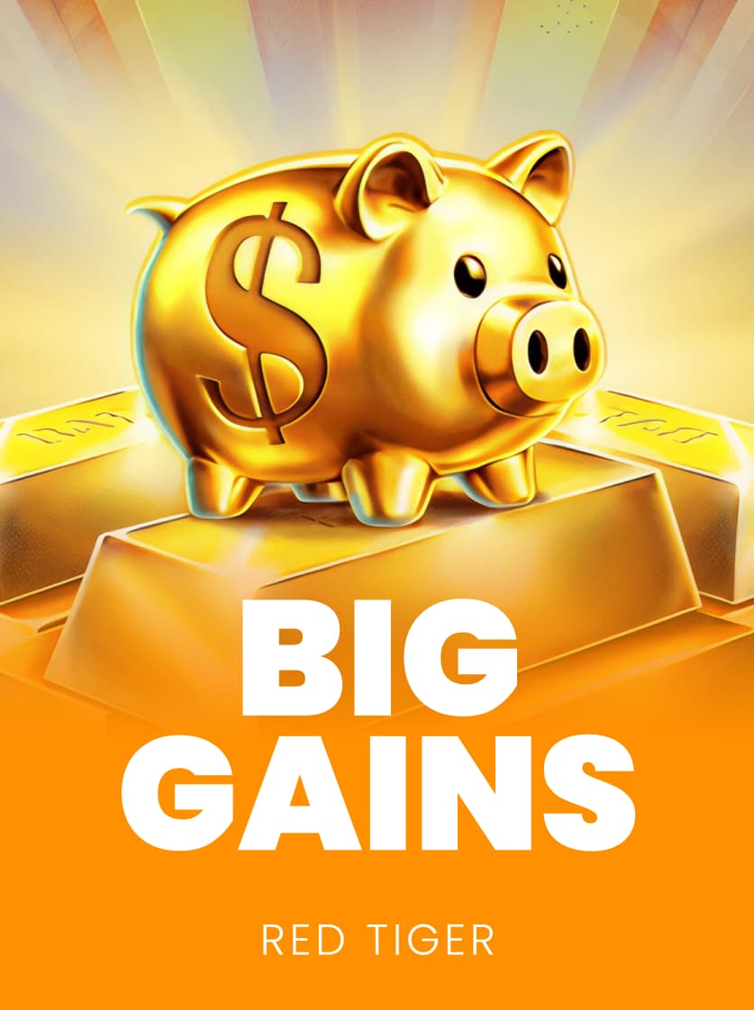 Big Gains