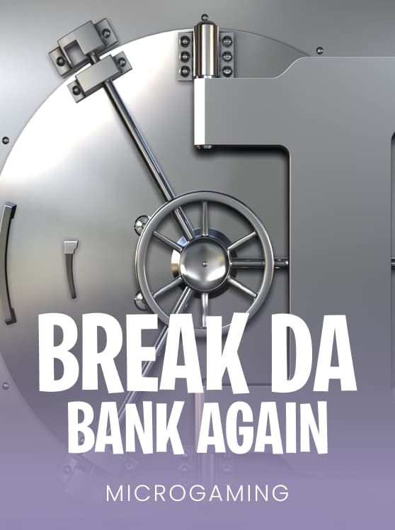 Break da Bank Again