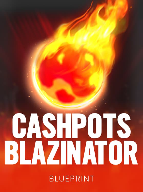 Cashpots Blazinator