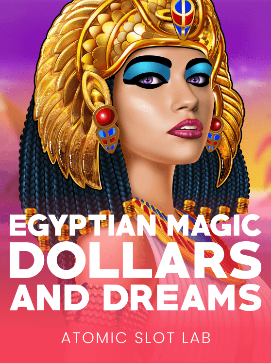 Egyptian Magic Dollars and Dreams