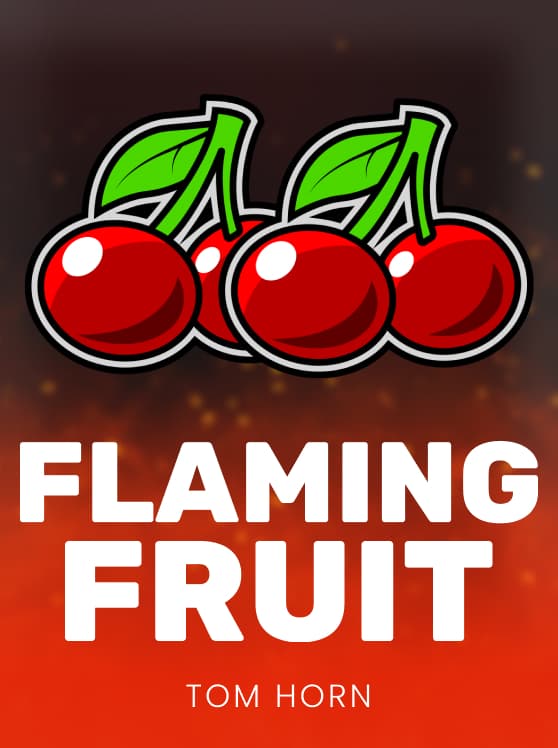 Flaming Fruit