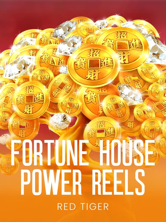 Fortune House Power Reels
