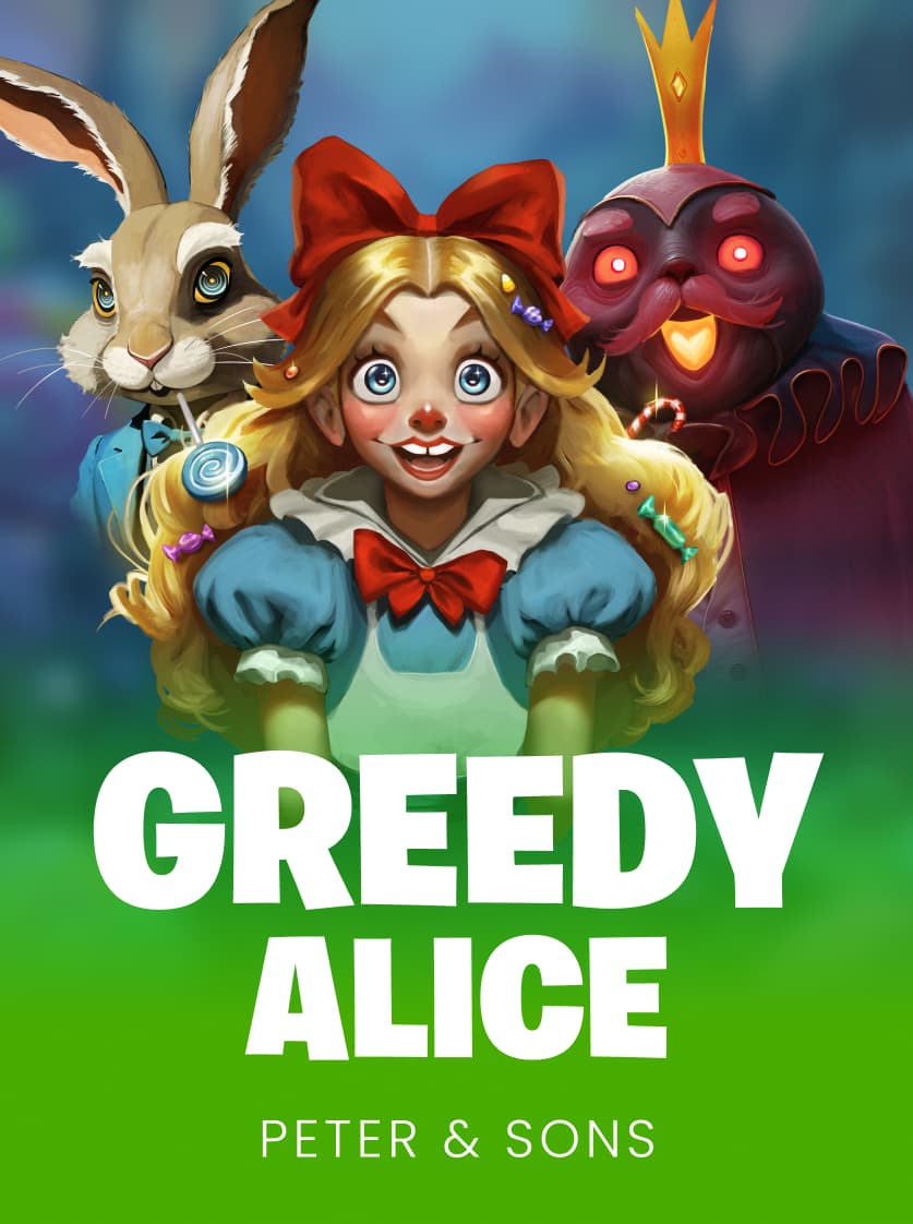 Greedy Alice