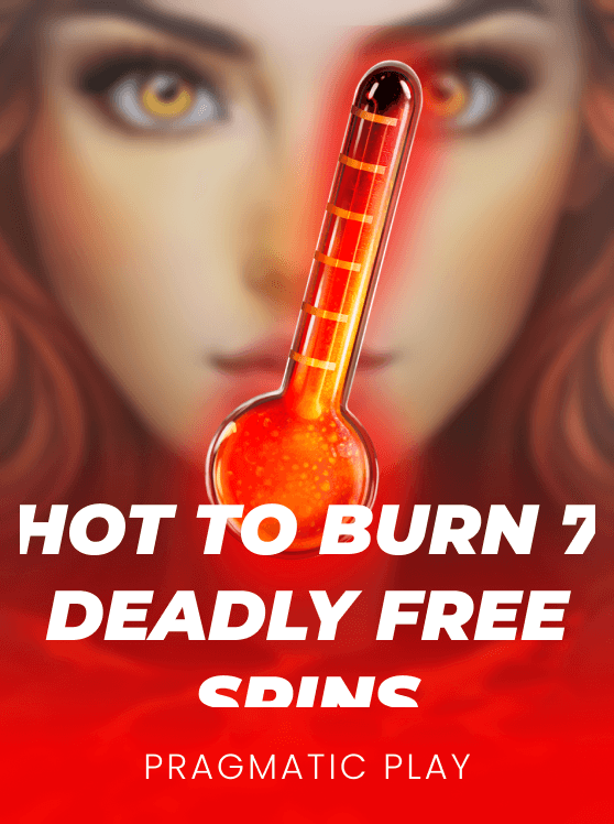 Hot to Burn - 7 Deadly Freespins