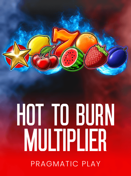 Hot to Burn Multiplier