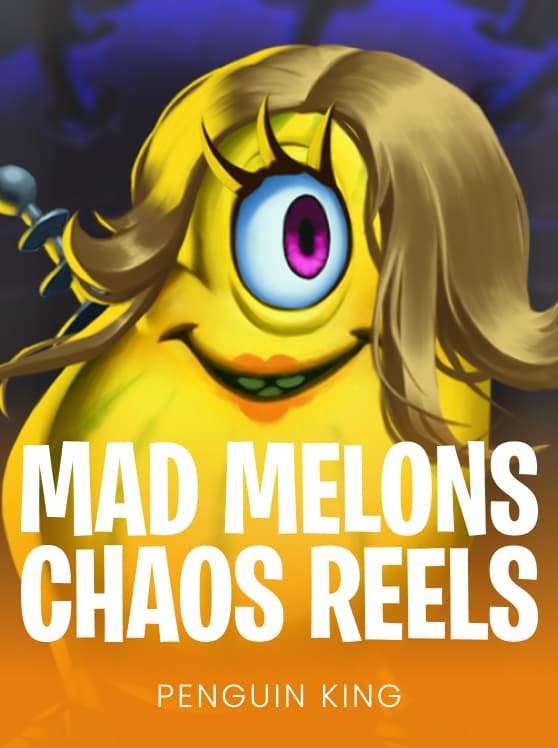 Mad Melons Chaos Reels