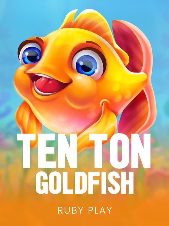 Ten Ton Ways Goldfish