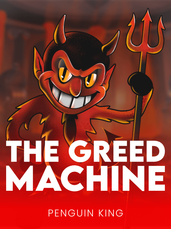 The Greed Machine